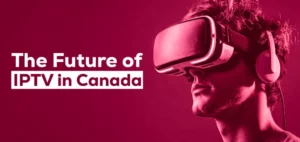 the future of iptv in canada